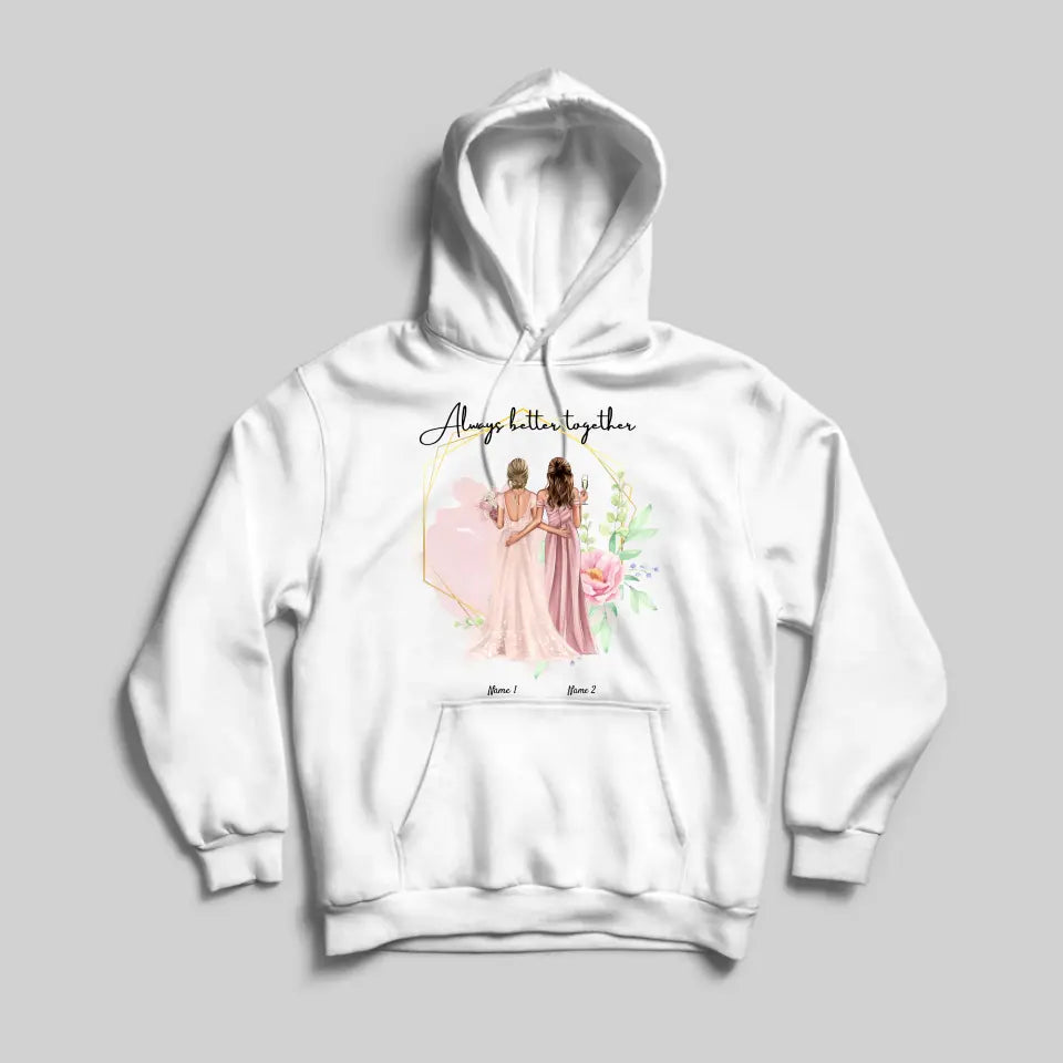 Bride & Bridesmaid - Personalized Hoodie